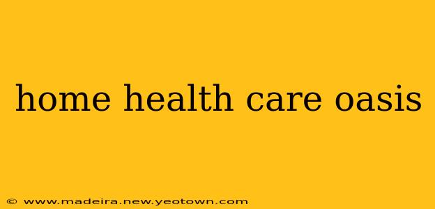home health care oasis