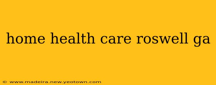 home health care roswell ga