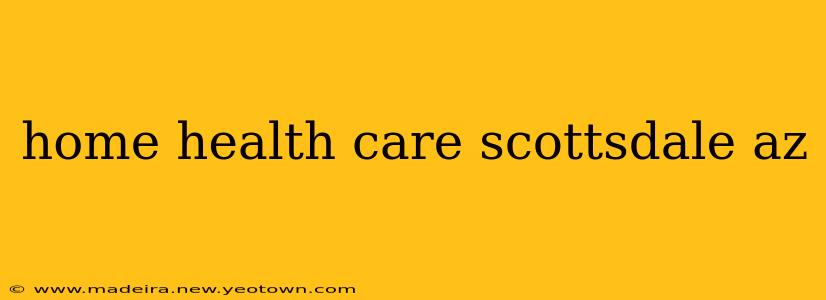 home health care scottsdale az