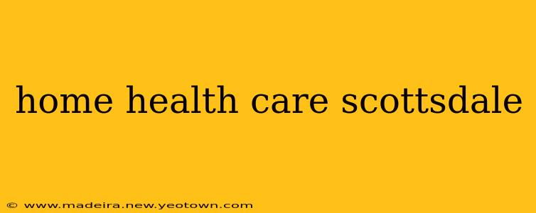 home health care scottsdale