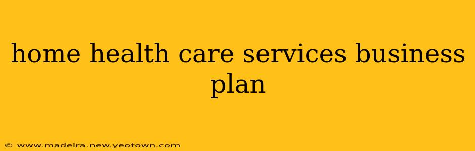 home health care services business plan