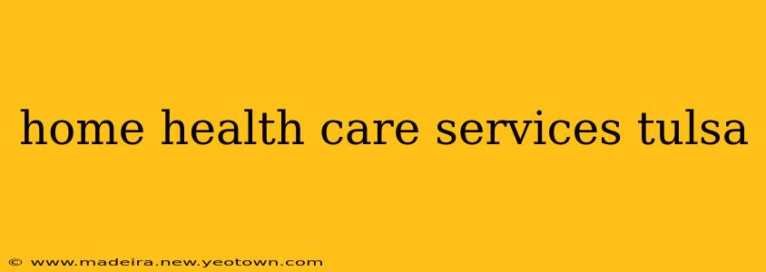 home health care services tulsa
