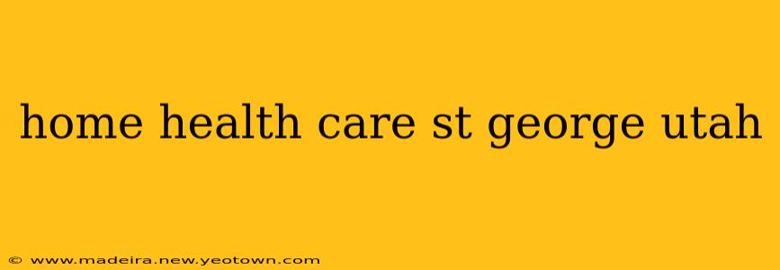 home health care st george utah