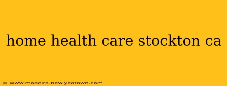 home health care stockton ca