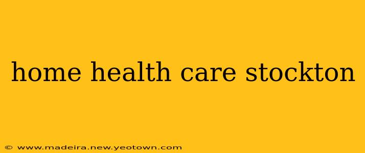 home health care stockton