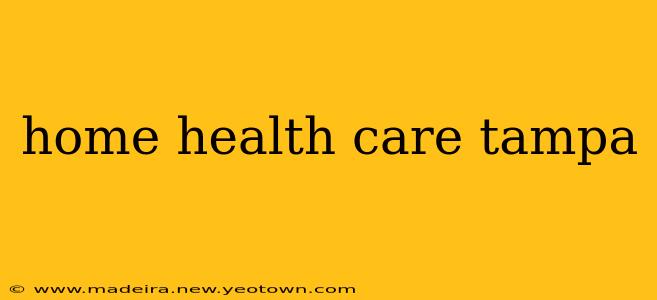 home health care tampa