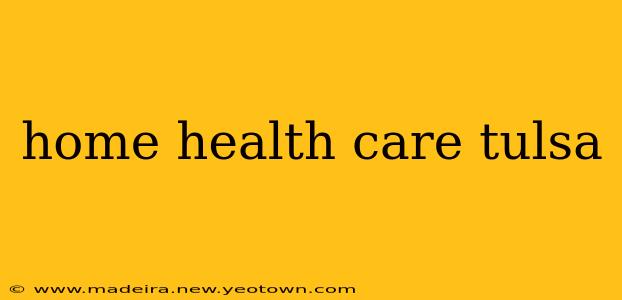 home health care tulsa