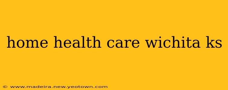 home health care wichita ks