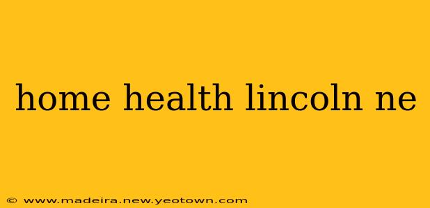 home health lincoln ne