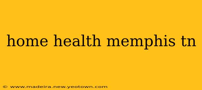 home health memphis tn