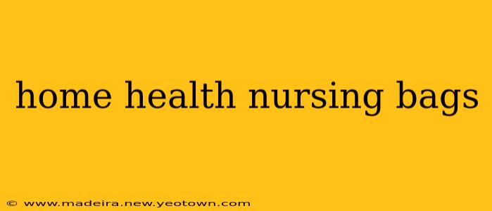 home health nursing bags