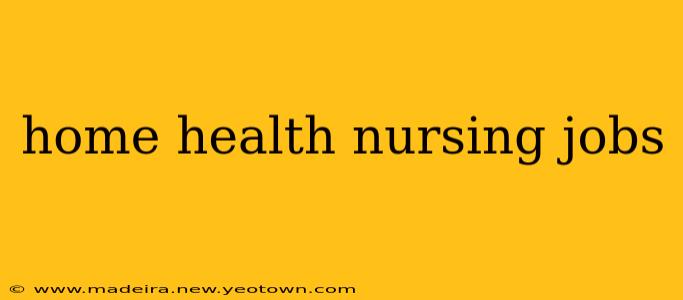home health nursing jobs