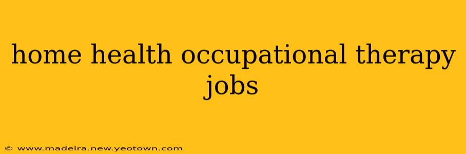 home health occupational therapy jobs