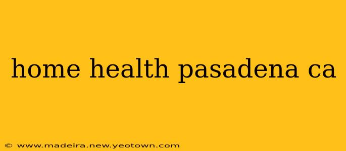 home health pasadena ca