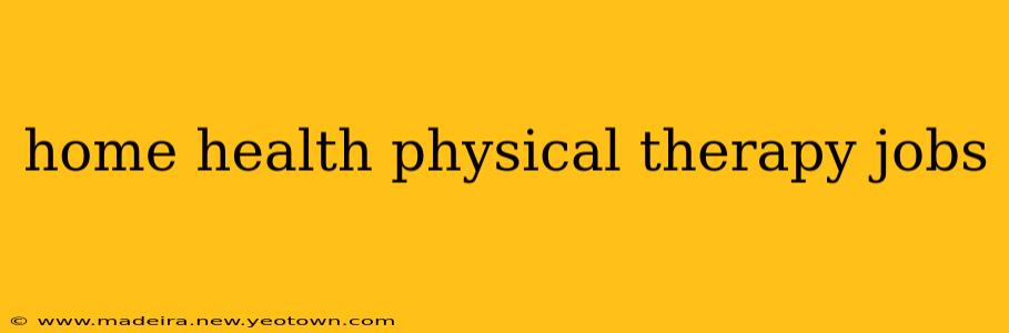 home health physical therapy jobs