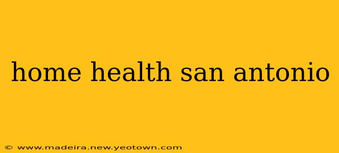 home health san antonio