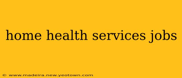 home health services jobs