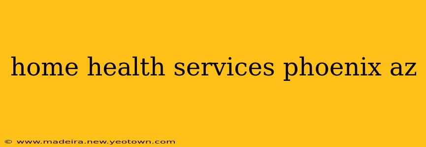 home health services phoenix az