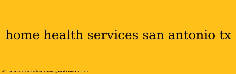 home health services san antonio tx