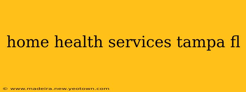 home health services tampa fl
