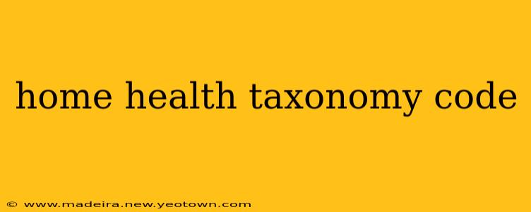 home health taxonomy code