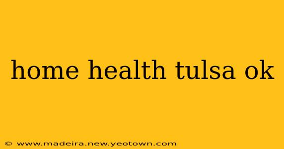 home health tulsa ok