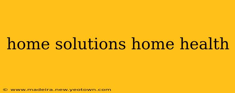 home solutions home health