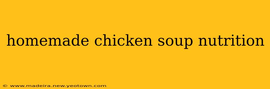 homemade chicken soup nutrition