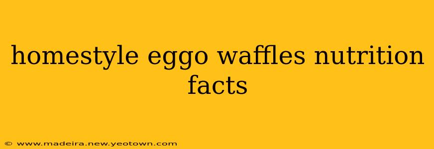 homestyle eggo waffles nutrition facts