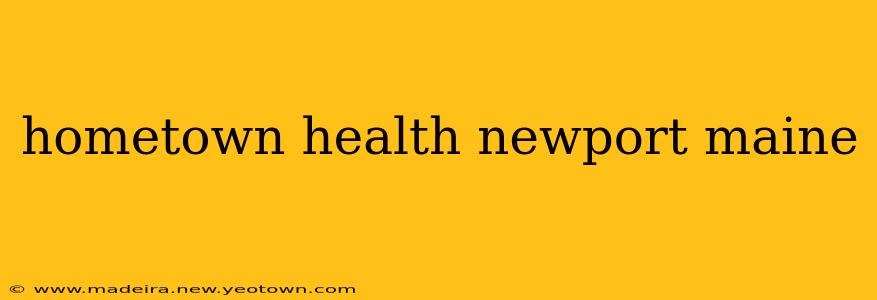 hometown health newport maine
