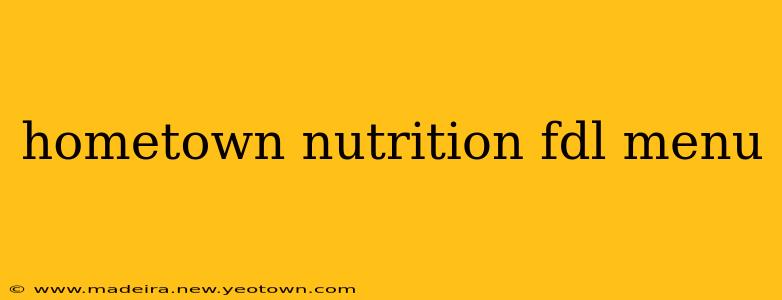 hometown nutrition fdl menu