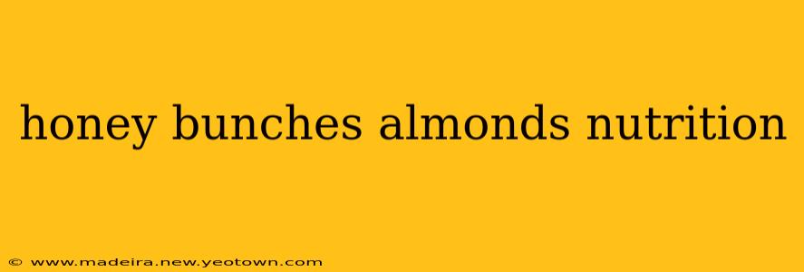 honey bunches almonds nutrition