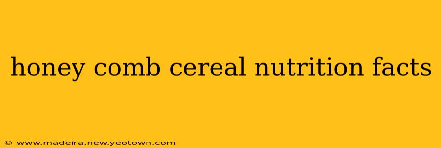 honey comb cereal nutrition facts