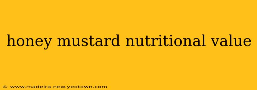 honey mustard nutritional value