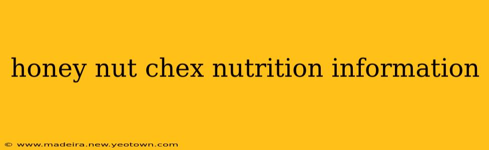 honey nut chex nutrition information