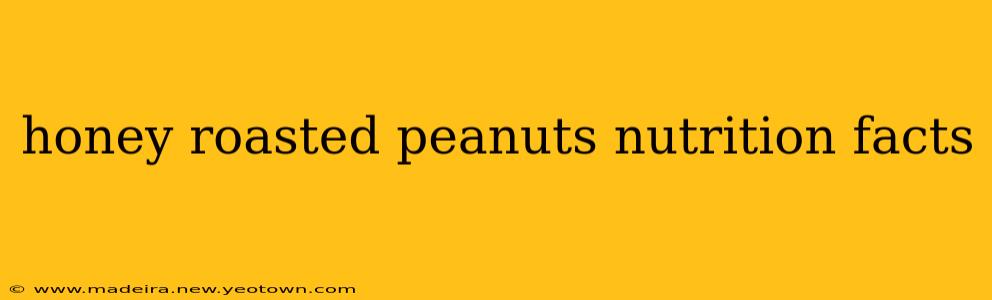 honey roasted peanuts nutrition facts