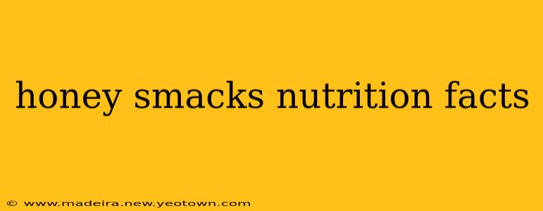 honey smacks nutrition facts