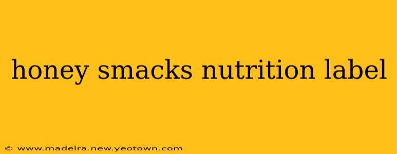honey smacks nutrition label