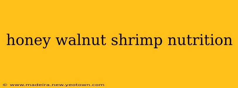 honey walnut shrimp nutrition