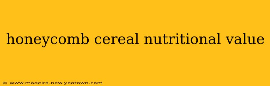 honeycomb cereal nutritional value