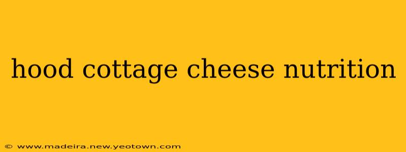 hood cottage cheese nutrition