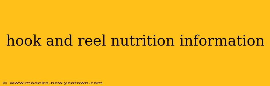 hook and reel nutrition information