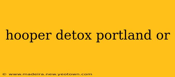 hooper detox portland or
