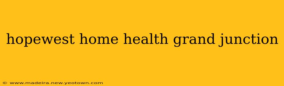 hopewest home health grand junction
