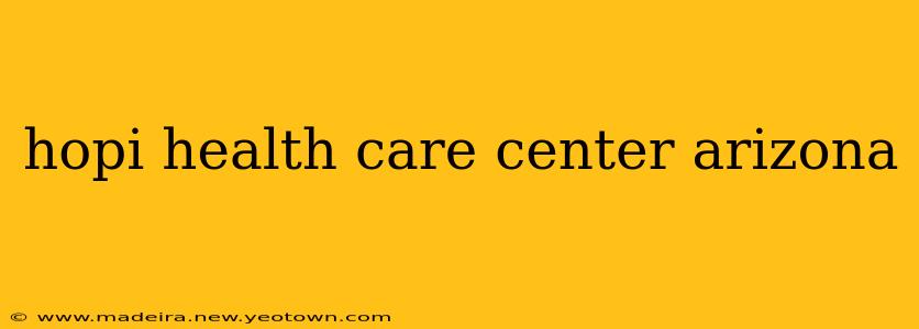 hopi health care center arizona