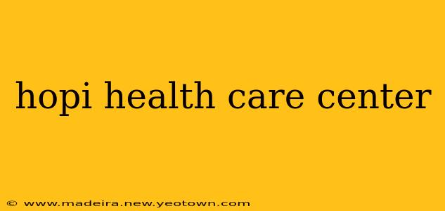 hopi health care center