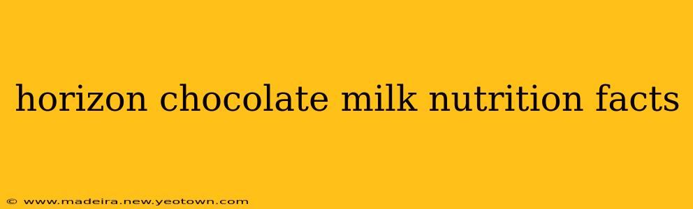 horizon chocolate milk nutrition facts