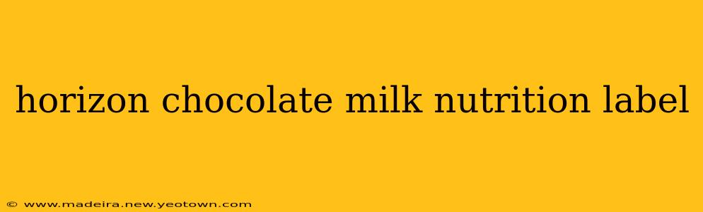 horizon chocolate milk nutrition label