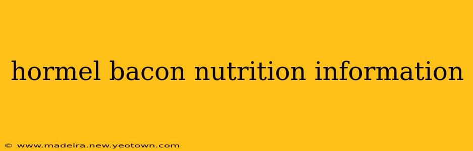 hormel bacon nutrition information