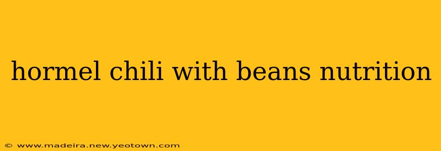 hormel chili with beans nutrition